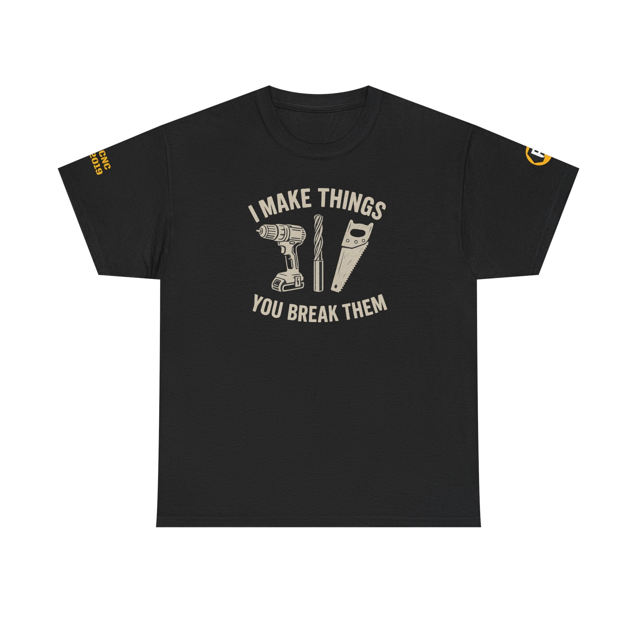 Craftsman Humor Tee - I Make Things, You Break Them, Gift for DIY Enthusiasts, Funny Work Shirt, Unisex Cotton T-Shirt